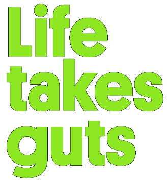 Life takes guts
